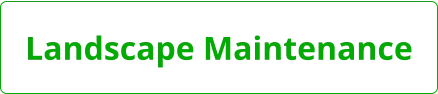 Landscape Maintenance